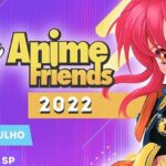 anime friends 2022